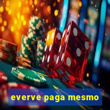 everve paga mesmo