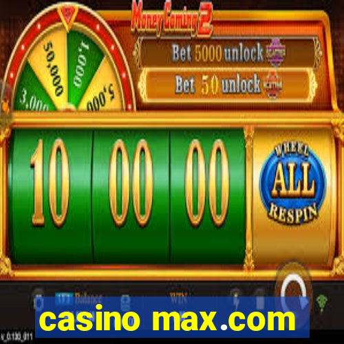 casino max.com