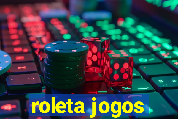 roleta jogos