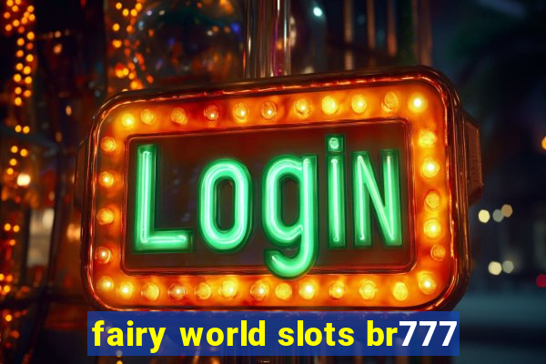 fairy world slots br777