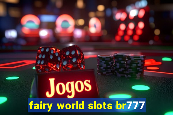 fairy world slots br777