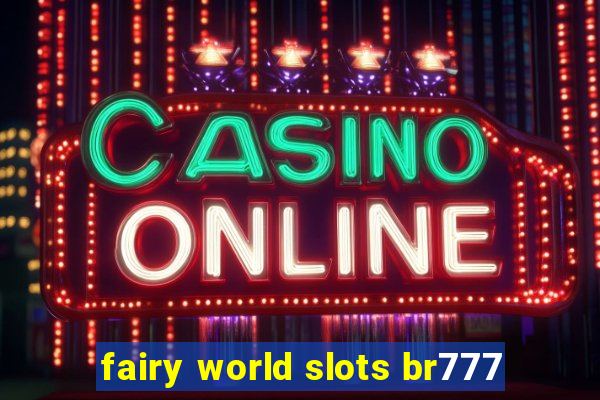 fairy world slots br777