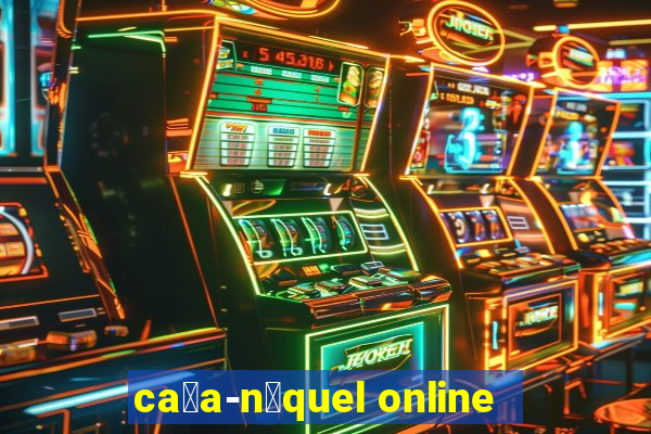 ca莽a-n铆quel online