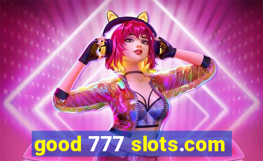 good 777 slots.com