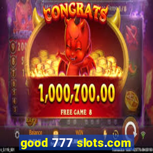 good 777 slots.com