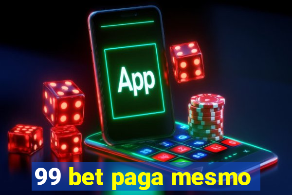 99 bet paga mesmo