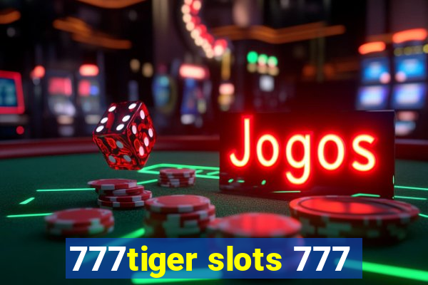 777tiger slots 777