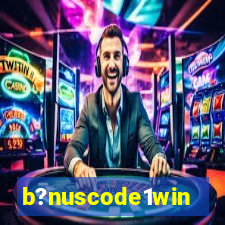 b?nuscode1win