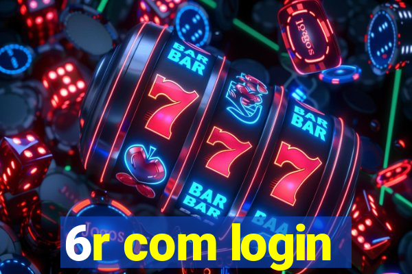 6r com login