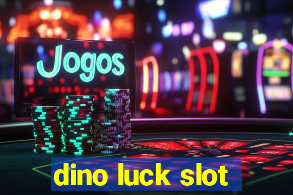 dino luck slot