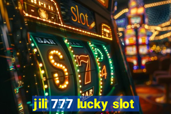 jili 777 lucky slot