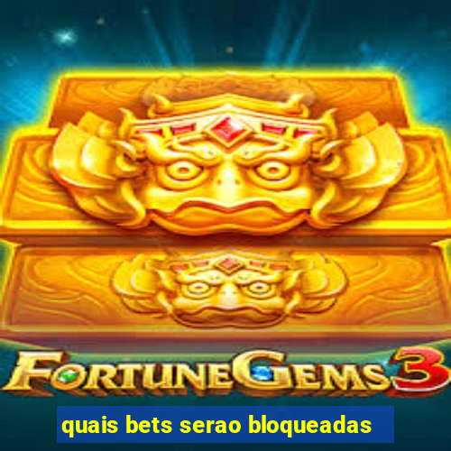 quais bets serao bloqueadas