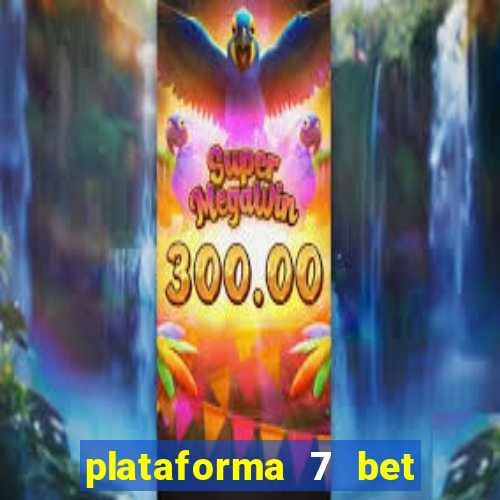 plataforma 7 bet paga mesmo