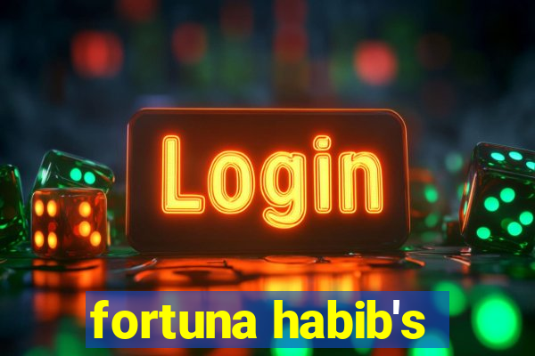 fortuna habib's