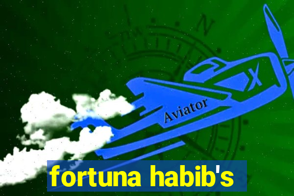 fortuna habib's