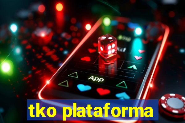 tko plataforma