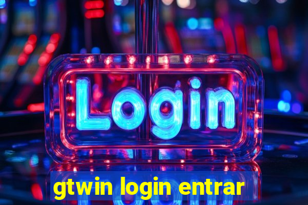 gtwin login entrar