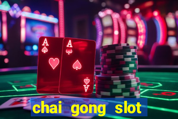 chai gong slot play free