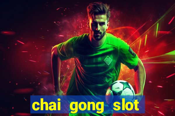 chai gong slot play free