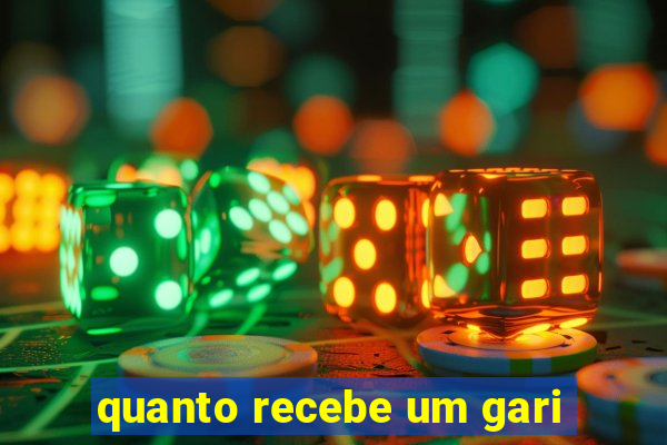 quanto recebe um gari