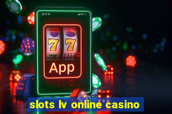 slots lv online casino