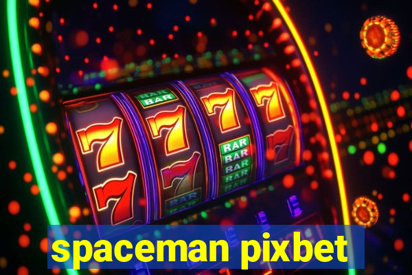 spaceman pixbet