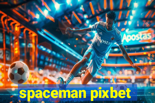 spaceman pixbet