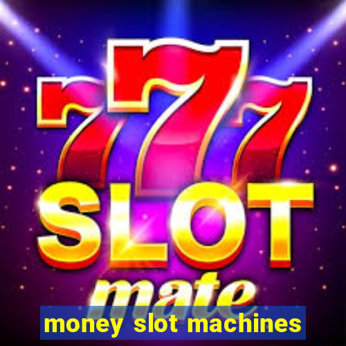 money slot machines