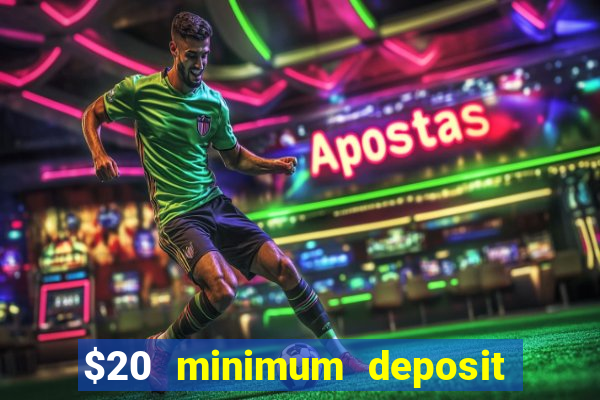 $20 minimum deposit casino canada