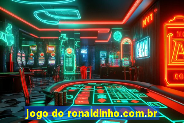 jogo do ronaldinho.com.br