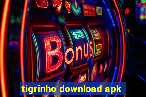 tigrinho download apk