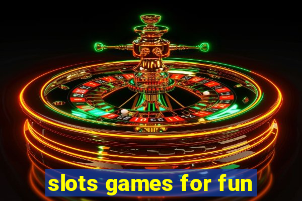 slots games for fun