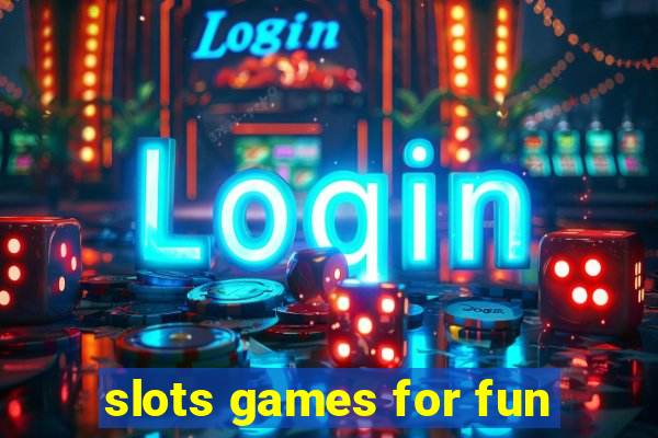 slots games for fun