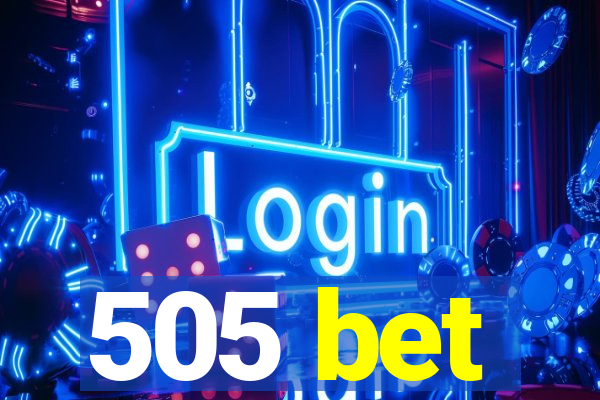 505 bet