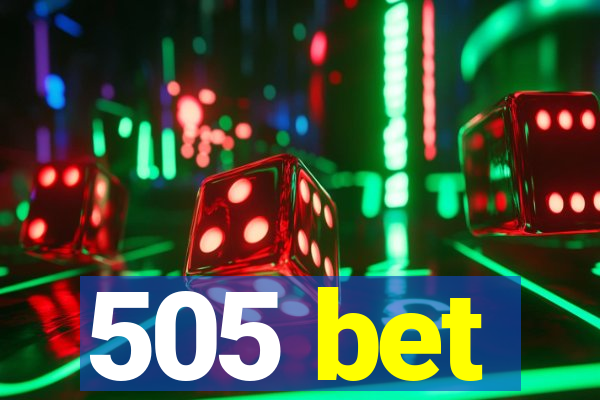 505 bet