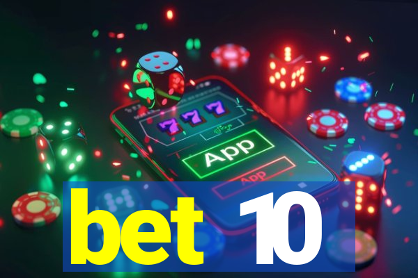 bet 10