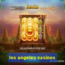 los angeles casinos