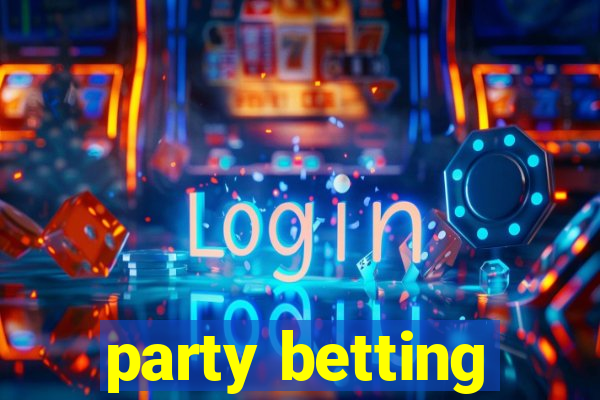 party betting