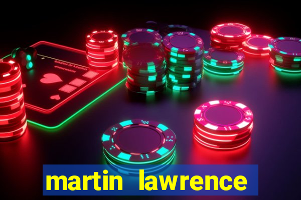 martin lawrence martin lawrence