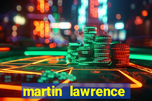 martin lawrence martin lawrence