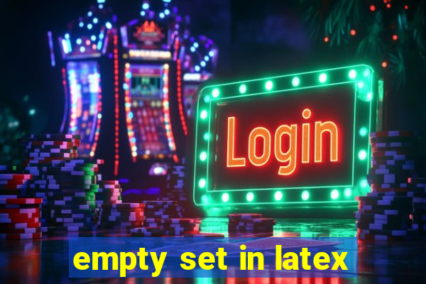 empty set in latex