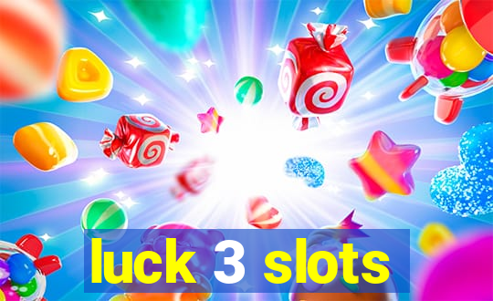 luck 3 slots