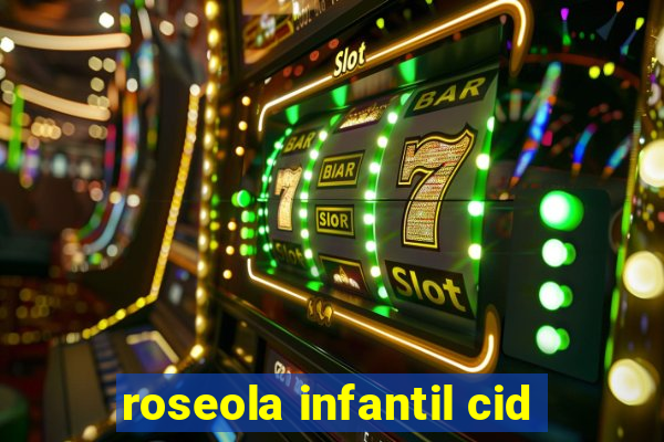 roseola infantil cid