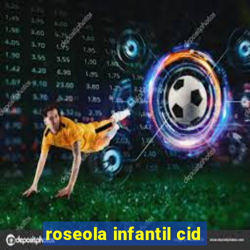 roseola infantil cid