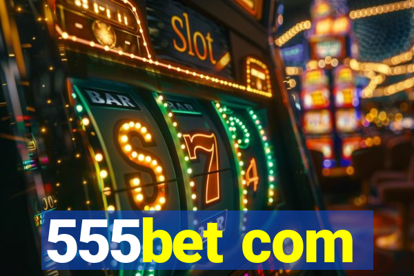 555bet com