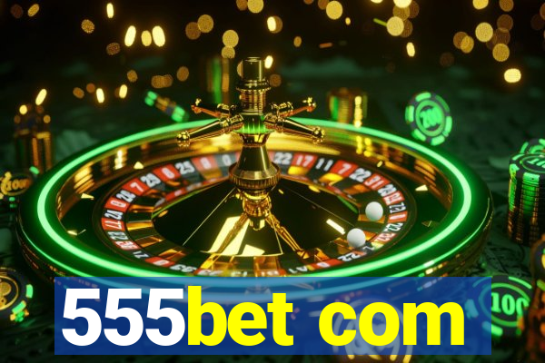 555bet com