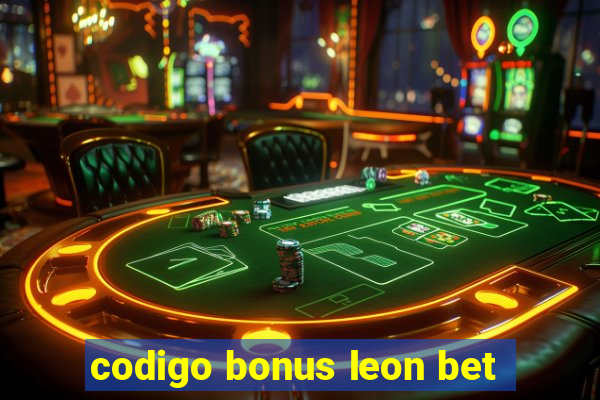 codigo bonus leon bet