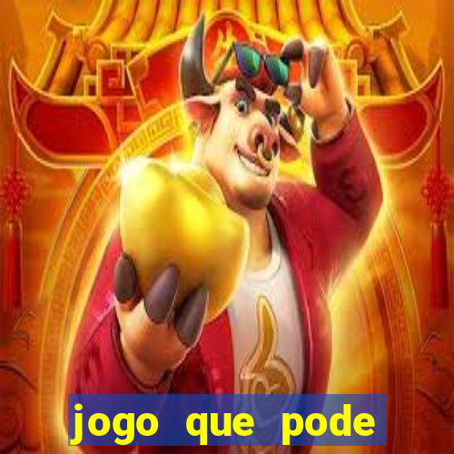 jogo que pode ganhar dinheiro de verdade