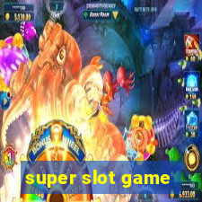 super slot game