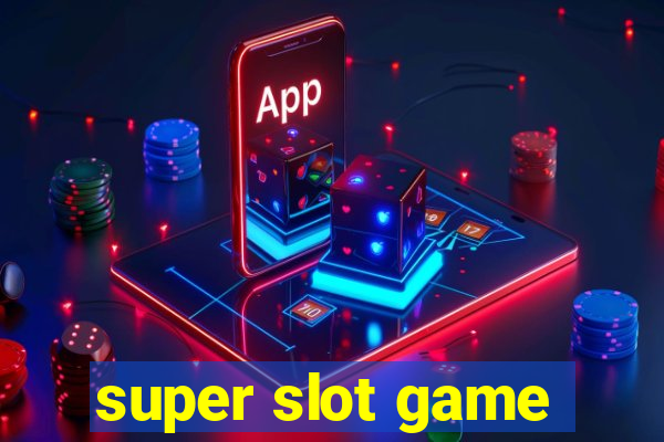 super slot game